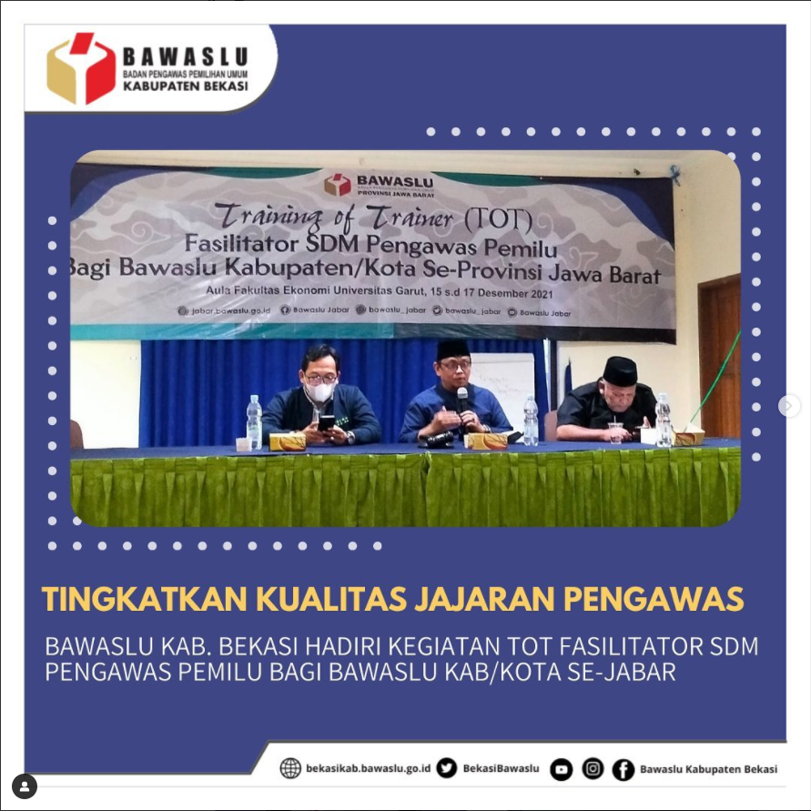Tingkatkan Kwalitas Jajaran Pengawas awaslu Kabupaten Bekasi  menghadiri kegiatan Ã¢â‚¬Å“Training of Trainer (ToT) Fasilitator SDM Pengawas Pemilu Bawaslu Kabupaten/Kota Se-Provinsi Jawa BaratÃ¢â‚¬Â