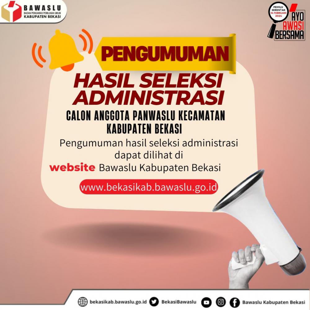 Pengumuman Hasil Seleksi Administrasi Calon Anggota Panwaslu Kecamatan Di Kabupaten Bekasi