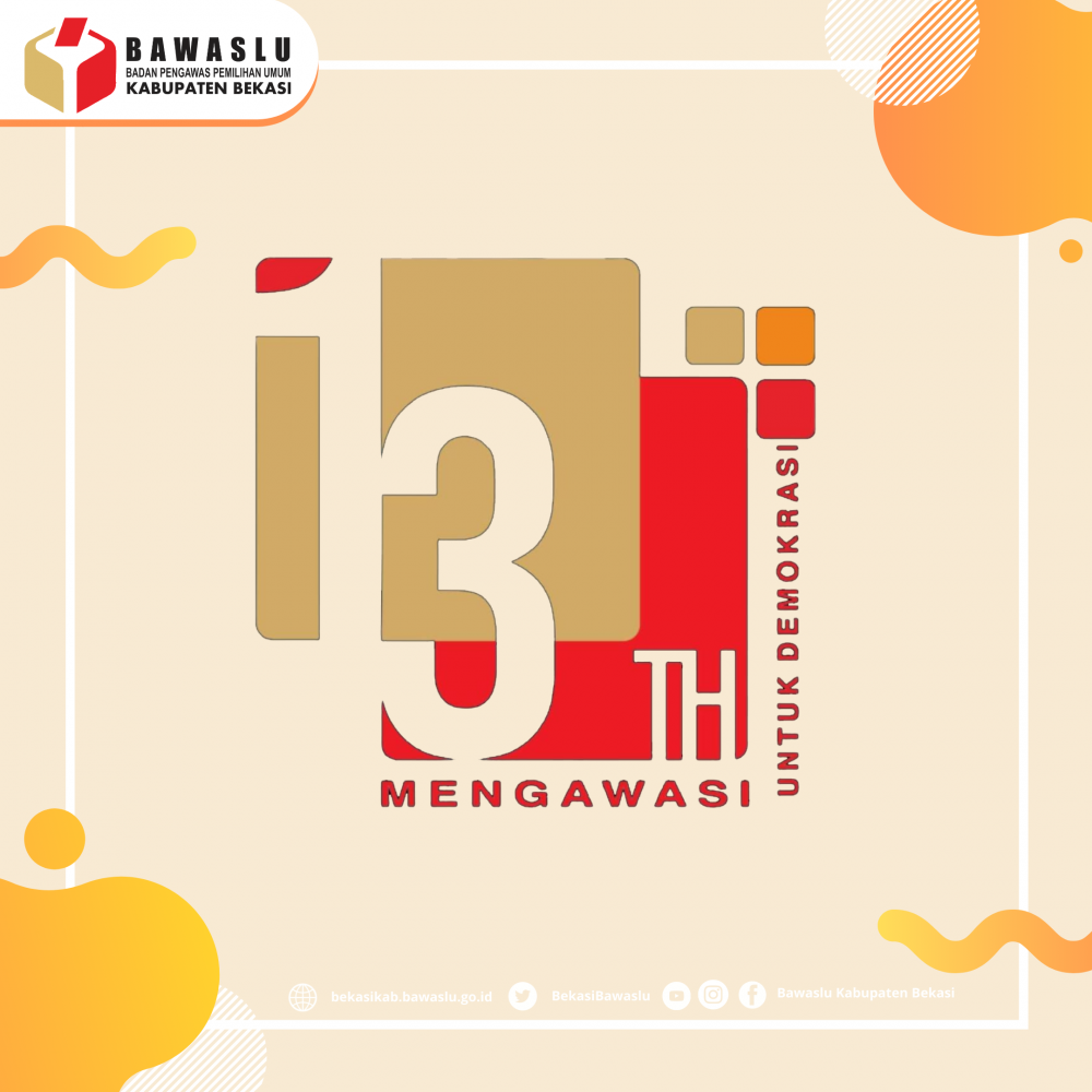 Bawaslu Kabupaten Bekasi Sambut Hari Ulang Tahun Bawaslu RI yang ke 13