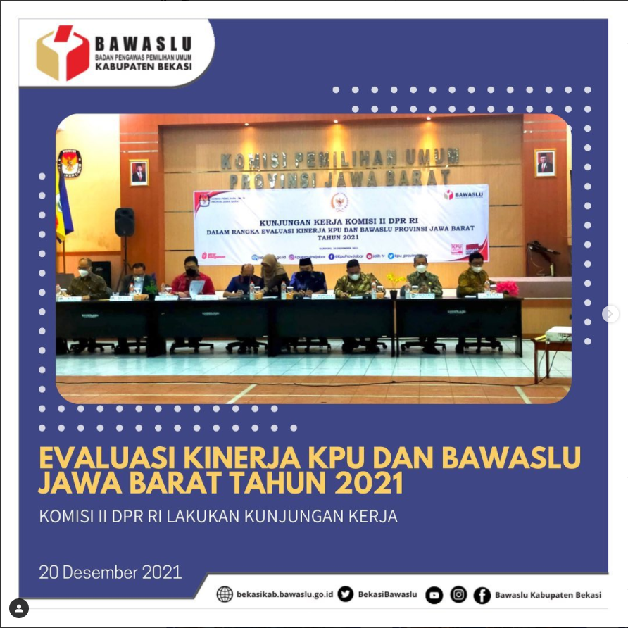 Bawaslu Kabupaten Bekasi hadiri kunjungan kerja Komisi II DPR RI dalam rangka evaluasi kinerja KPU dan Bawaslu Provinsi Jawa Barat Tahun 2021
