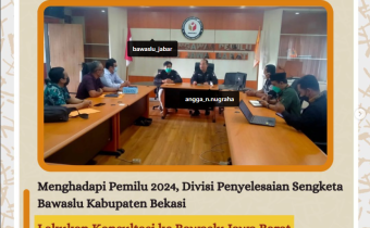 Konsultasi Ke Bawaslu Jabar, Bawaslu Kabupaten Bekasi Siap Hadapi Pemilu Tahun 2024
