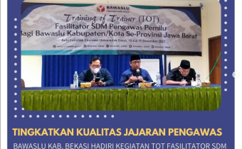 Tingkatkan Kwalitas Jajaran Pengawas awaslu Kabupaten Bekasi  menghadiri kegiatan Ã¢â‚¬Å“Training of Trainer (ToT) Fasilitator SDM Pengawas Pemilu Bawaslu Kabupaten/Kota Se-Provinsi Jawa BaratÃ¢â‚¬Â