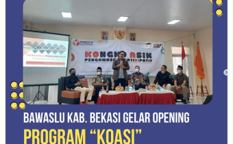 Opening Program baru Ã¢â‚¬Å“KoasiÃ¢â‚¬Â Kongko Asik Pengawasan Partisipatif bersama Penyelenggara dan Peserta Pemilu