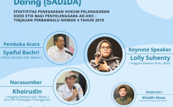 Safari Diskusi Daring (SADIDA) di Kabupaten Bekasi Ã¢â‚¬Å“SentilÃ¢â‚¬Â Proses Pelaksanaan Penanganan Pelanggaran Kode Etik Penyelenggara Ad-Hoc