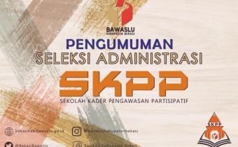 Pengumuman Hasil Seleksi Administrasi SKPP Bawaslu Kab. Bekasi