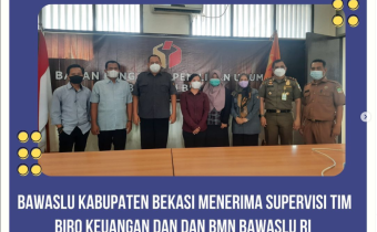 Bawaslu Kabupaten Bekasi di Supervisi Tim Biro Keuangan dan BMN.