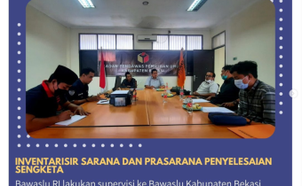 Supervisi Inventarisir Sarana dan Prasarana Penyelesaian Sengketa di Bawaslu Kabupaten Bekasi oleh Bawaslu RI.